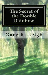 bokomslag The Secret of the Double Rainbow