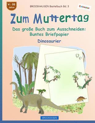 BROCKHAUSEN Bastelbuch Bd. 3 - Zum Muttertag: Das große Buch zum Ausschneiden - Buntes Briefpapier 1