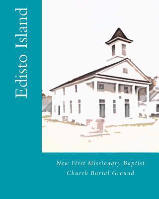 New First Missionary Baptist Church Burial Ground: Edisto Island 1