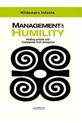 bokomslag Management of Humility: Healing People and Companies from Arrogance