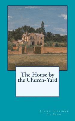 bokomslag The House by the Church-Yard