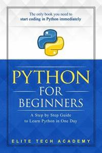bokomslag Python: For Beginners: A Smarter and Faster Way to Learn Python in One Day (includes Hands-On Project)