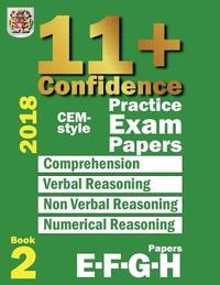 bokomslag 11+ Confidence: CEM-style Practice Exam Papers Book 2: Comprehension, Verbal Reasoning, Non-verbal Reasoning, Numerical Reasoning, and