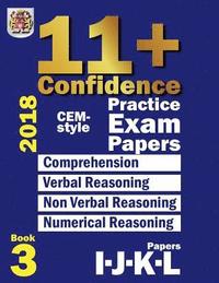 bokomslag 11+ Confidence: CEM-style Practice Exam Papers Book 3: Comprehension, Verbal Reasoning, Non-verbal Reasoning, Numerical Reasoning, and