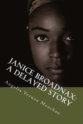 bokomslag Janice Broadnax: A Delayed Story