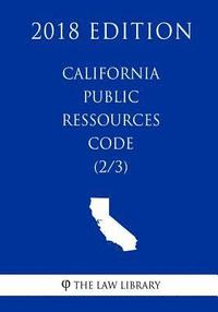bokomslag California Public Ressources Code (2/3) (2018 Edition)