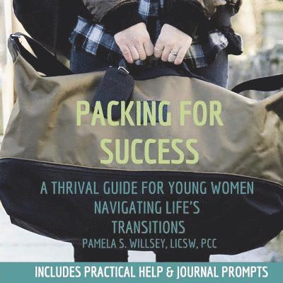 Packing For Success: A Thrival Guide For Young Women Navigating Life's Transitions 1