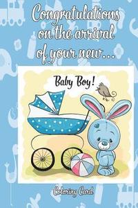 bokomslag CONGRATULATIONS on the arrival of your NEW BABY BOY! (Coloring Card): (Personalized Card/Gift) Personal Inspirational Messages & Quotes, Adult Colorin