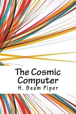 H. Beam Piper - The Cosmic Computer, Häftad