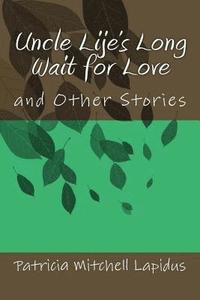 bokomslag Uncle Lije's Long Wait for Love: and other Stories