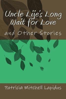 bokomslag Uncle Lije's Long Wait for Love: and other Stories