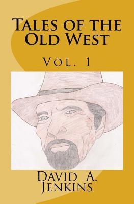 Tales of the Old West: Volume 1 1