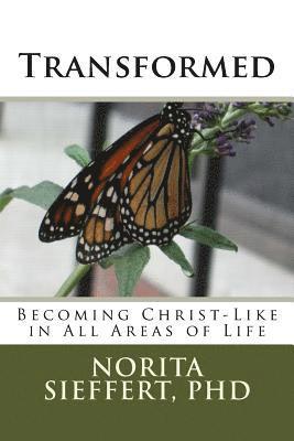 Norita Sieffert - Transformed: Becoming Christ-Like in All Areas of Life, Häftad