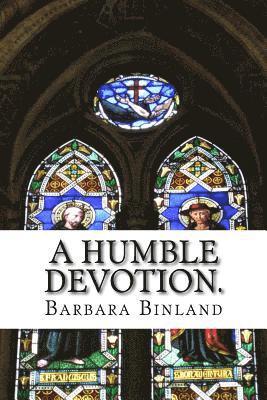 Barbara Binland - A Humble Devotion., Häftad