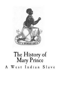 bokomslag The history of mary prince: A West Indian Slave