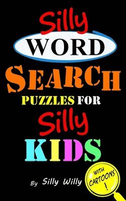 bokomslag Silly Word Search Puzzles for Silly Kids