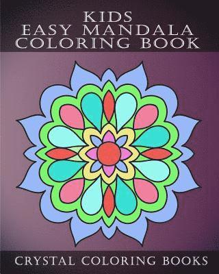 Crystal Coloring Books - Kids Easy Mandala Coloring Book: 30 Simple Beautiful Mandala Coloring Pages For Children, Young Grown Ups., Häftad