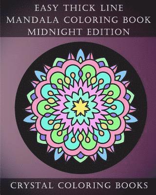 Crystal Coloring Books - Easy Thick Line Mandala Coloring Book Midnight Edition: 30 Easy Thick Line Mandala Coloring Pages. White Pattern On A Black Background For Adults And, Häftad