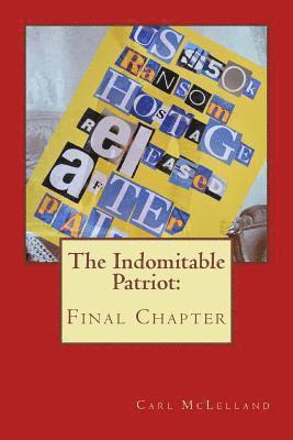 bokomslag The Indomitable Patriot: : Final Chapter