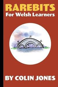 bokomslag Rarebits for Welsh Learners: A Miscellany for Adults Learning Welsh