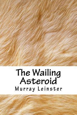 The Wailing Asteroid 1