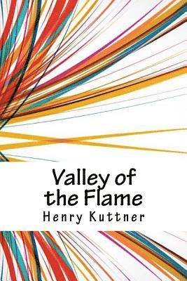 Henry Kuttner - Valley of the Flame, Häftad