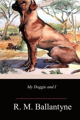 bokomslag My Doggie and I