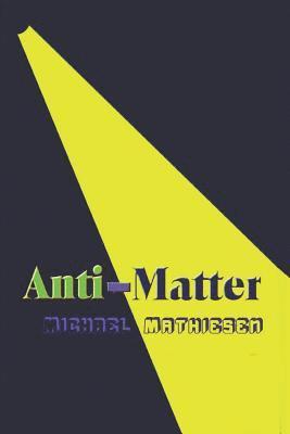 Anti-Matter 1