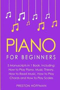 bokomslag Piano: For Beginners - Bundle - The Only 5 Books You Need to Learn Piano Fingering, Piano Solo and Piano Comping Today