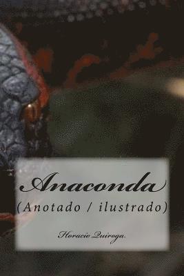 Horacio Quiroga, Mybook - Anaconda: (Anotado/ Ilustrado), Häftad