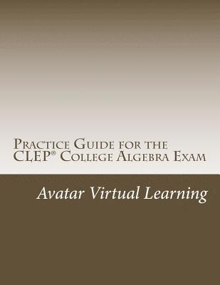 bokomslag Practice Guide for the CLEP College Algebra Exam