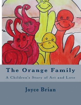The Orange Family: A Children's Story of Art and Love 1