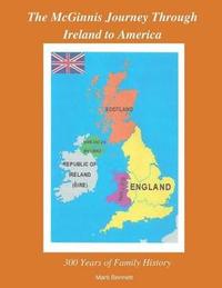 bokomslag The McGinnis Journey Through Ireland to America: 300 Years of Family History