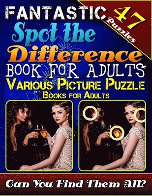 bokomslag Fantastic Spot the Difference Book for Adults. Various Picture Puzzle Books for Adults (47 Puzzles): Relax Your Mind with Beautiful Picture Puzzles. C