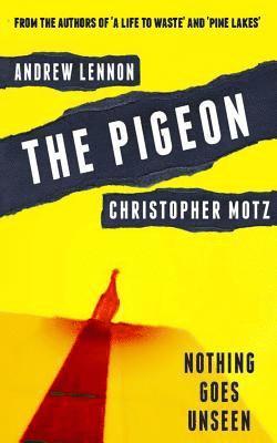 Christopher Motz, Andrew Lennon - The Pigeon: Nothing Goes Unseen, Häftad