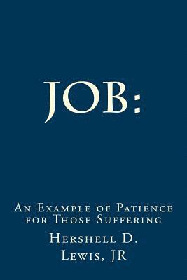 Job: An example of patience for those suffering. 1