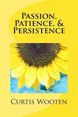 Passion, Patience, & Persistence 1