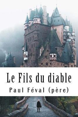 Paul Feval (Pere) - Le Fils du diable: Tome II, Häftad