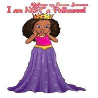 bokomslag I am NOT a Princess!