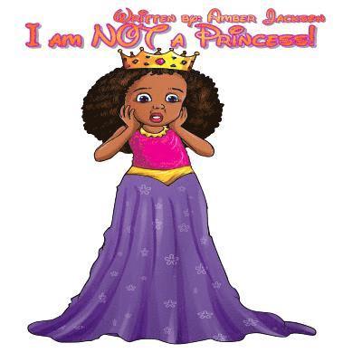 I am NOT a Princess! 1