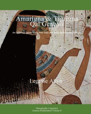 bokomslag Amarigna & Tigrigna Qal Genesis: An Egyptian Queen Visits Port Yafo and Rebuilds the Fortress