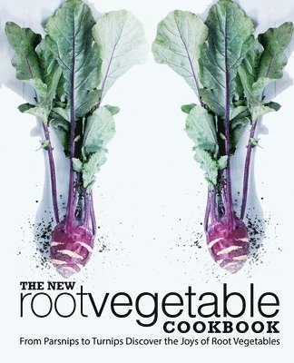 The New Root Vegetable Cookbook 1