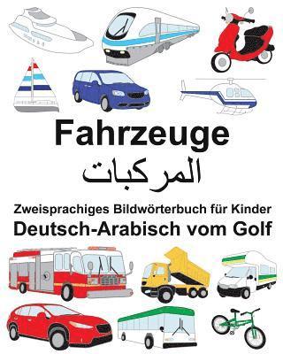 bokomslag Deutsch-Arabisch vom Golf Fahrzeuge Zweisprachiges Bildwörterbuch für Kinder