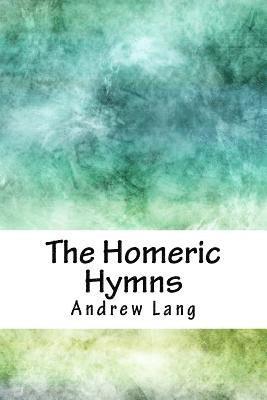 Andrew Lang - The Homeric Hymns, Häftad