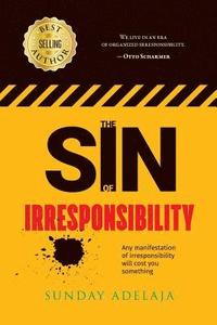 bokomslag The sin of irresponsibility