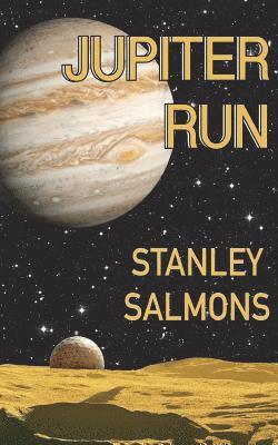 Jupiter Run: The third book in The Planetary Trilogy 1