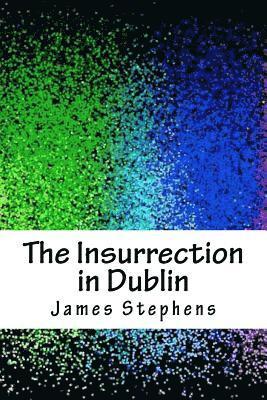 The Insurrection in Dublin 1