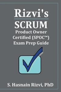 bokomslag Rizvi's Scrum Product Owner Certified (SPOC(TM)) Exam Prep Guide