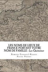 bokomslag Les Noms de Lieux de France Portant Votre Nom de Famille: Les Quéméner