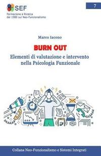 bokomslag Burn out: Elementi di valutazione e intervento nell'ottica del Neo Funzionalismo